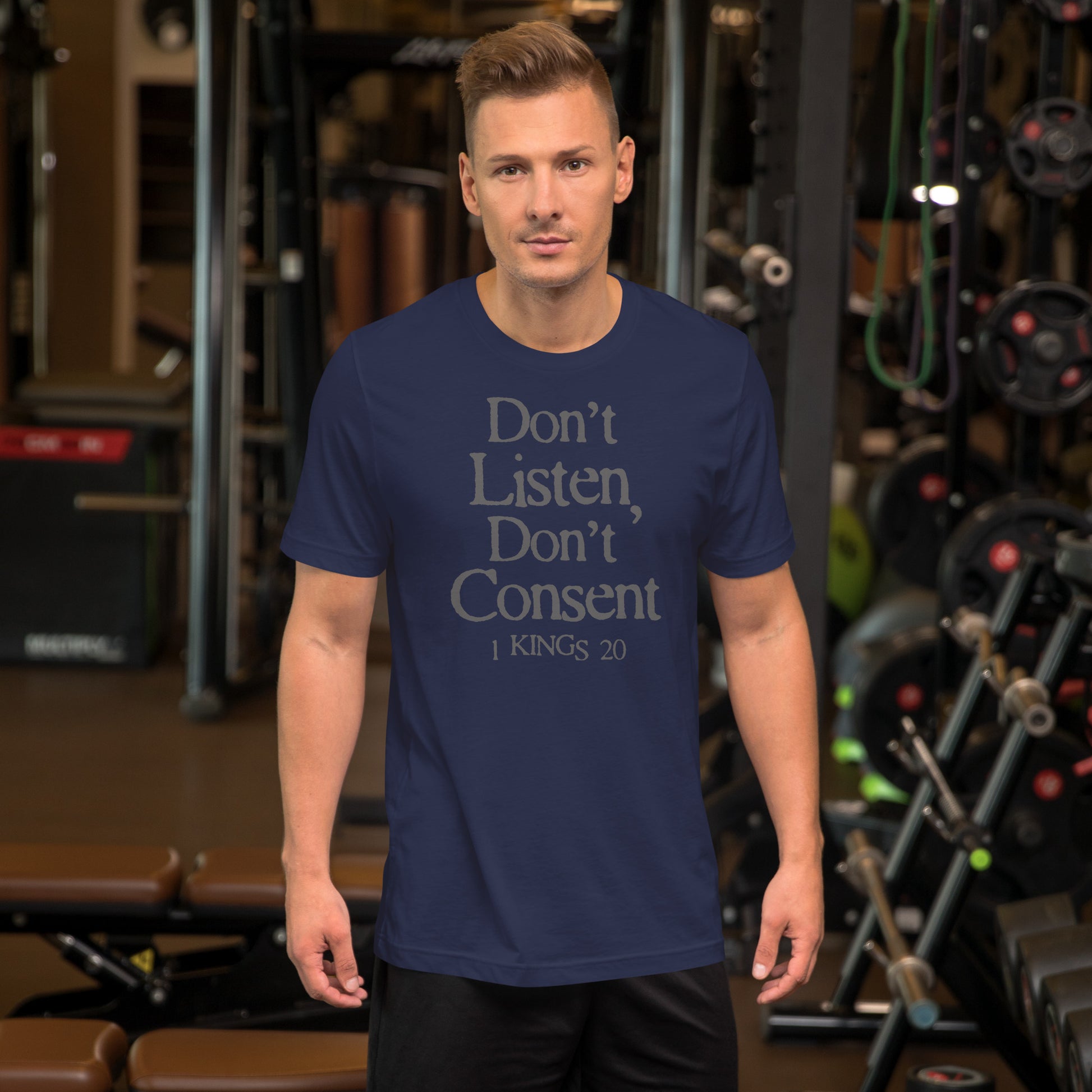 Christian t-shirt – 1 Kings 20 Don’t Listen, Don’t Consent (Unisex) – Christian Crossing Apparel