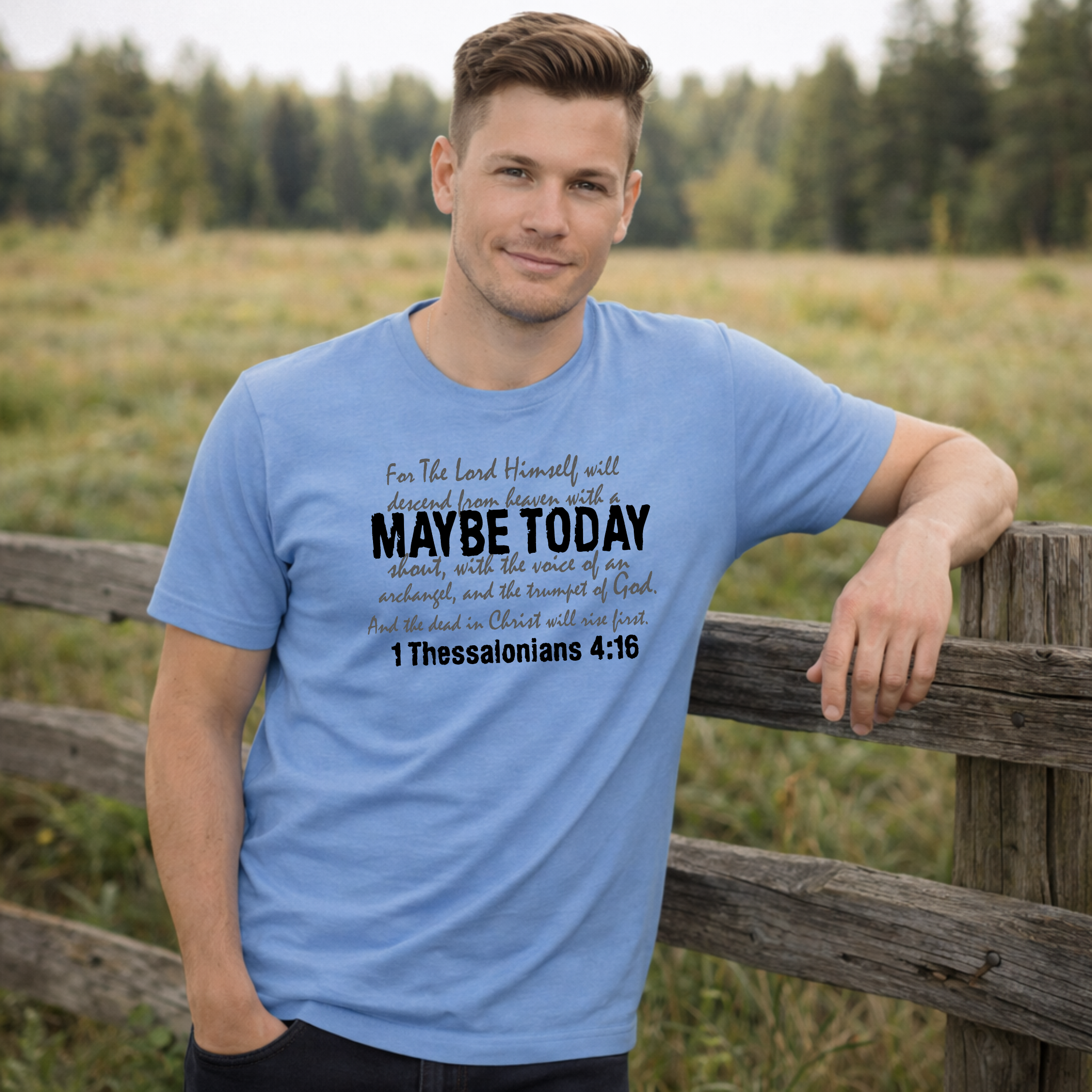 Maybe Today – 1 Thessalonians 4:16 | Christian T-Shirt